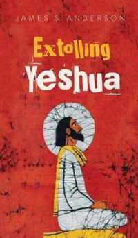 Extolling Yeshua