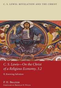 C. S. Lewis - On the Christ of a Religious Economy