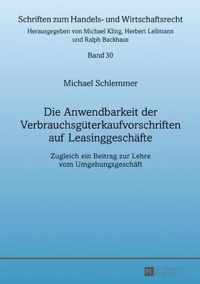 Die Anwendbarkeit der Verbrauchsgüterkaufvorschriften auf Leasinggeschäfte