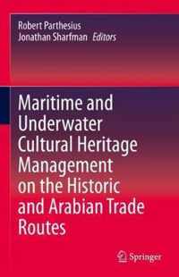 Maritime and Underwater Cultural Heritage Management on the Historic and Arabian Trade Routes