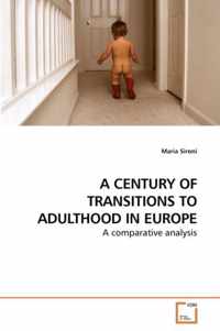 A Century of Transitions to Adulthood in Europe