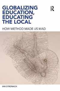 Globalizing Education, Educating the Local: How Method Made Us Mad