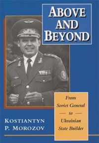 Above & Beyond - From Soviet General to Ukranian State Builder