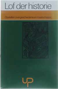 Lof der historie - Opstellen over geschiedenis en maatschappij