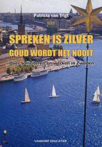 Spreken is zilver, goud wordt het nooit