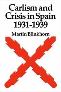 Carlism and Crisis in Spain 1931-1939