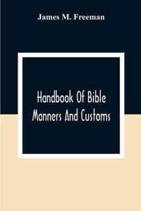 Handbook Of Bible Manners And Customs