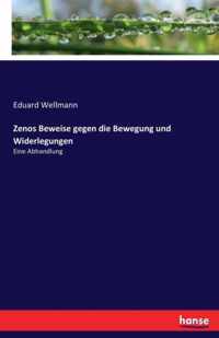 Zenos Beweise gegen die Bewegung und Widerlegungen