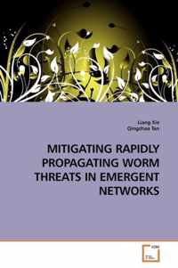 Mitigating Rapidly Propagating Worm Threats in Emergent Networks