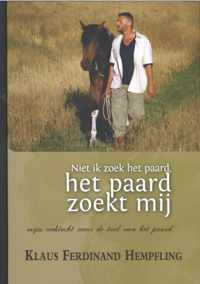 Niet ik zoek het paard, het paard zoekt mij