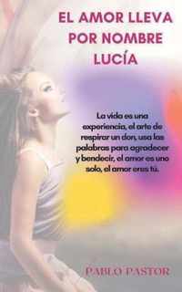 El Amor lleva por nombre Lucia