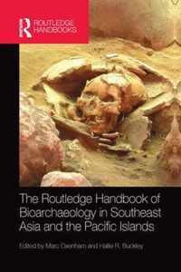 The Routledge Handbook of Bioarchaeology in Southeast Asia and the Pacific Islands