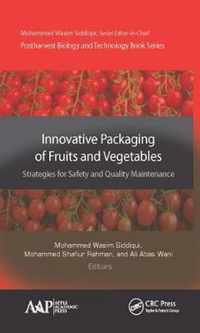 Innovative Packaging of Fruits and Vegetables: Strategies for Safety and Quality Maintenance