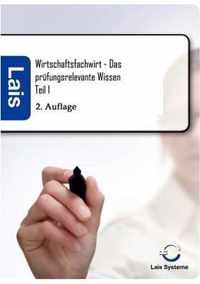 Wirtschaftsfachwirt - Das prufungsrelevante Wissen