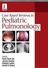 Case Based Reviews in Pediatric Pulmonology