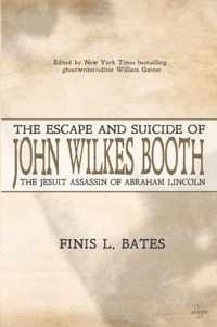 The Escape and Suicide of John Wilkes Booth