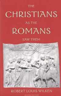 The Christians as the Romans Saw Them