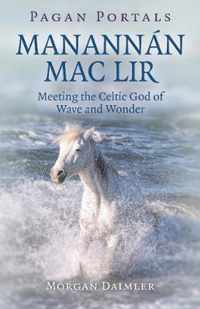 Pagan Portals  ManannÃ¡n mac Lir  Meeting the Celtic God of Wave and Wonder