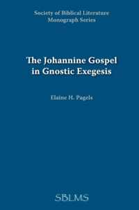 Johannine Gospel in Gnostic Exegesis