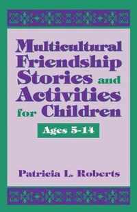 Multicultural Friendship Stories and Activities for Children Ages 5-14