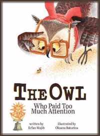 The Owl Who Paid Too Much Attention