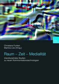 Raum - Zeit - Medialität