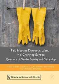 Paid Migrant Domestic Labour in a Changing Europe