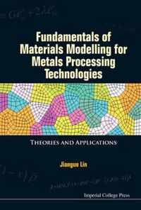 Fundamentals of Materials Modelling for Metals Processing Technologies