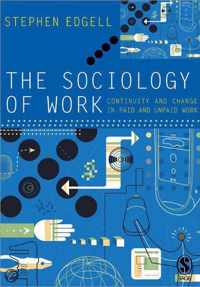 The Sociology Of Work: Continuity And Change In Paid And Unpaid Work