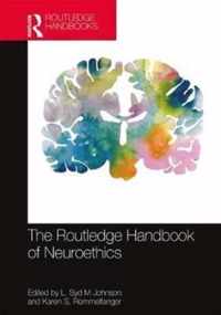 The Routledge Handbook of Neuroethics