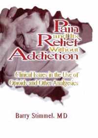 Pain and Its Relief Without Addiction