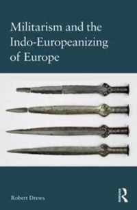 Militarism and the Indo-Europeanizing of Europe