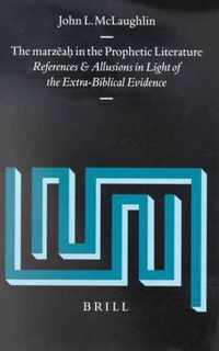 The Marzah In the Prophetic Literature: References and Allusions in Light of the Extra-Biblical Evidence