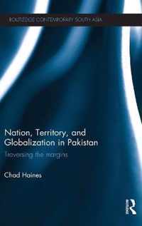 Nation, Territory, and Globalization in Pakistan