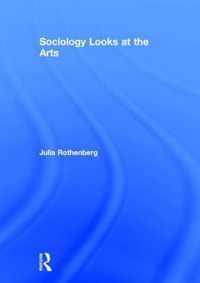 Sociology Looks at the Arts