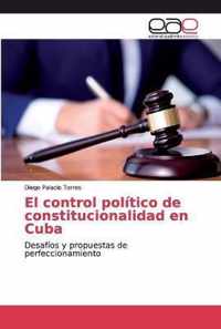 El control politico de constitucionalidad en Cuba