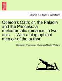 Oberon's Oath; Or, the Paladin and the Princess