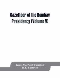 Gazetteer of the Bombay Presidency (Volume V) Cutch, Palanpur, and Mahi Kantha