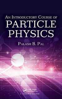 An Introductory Course of Particle Physics