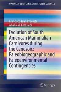 Evolution of South American Mammalian Carnivores during the Cenozoic: Paleobiogeographic and Paleoenvironmental Contingencies