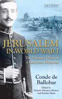 Jerusalem in World War I: The Palestine Diary of a European Diplomat