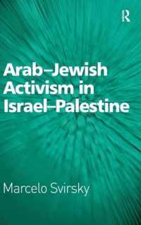 Arab-Jewish Activism in Israel-Palestine