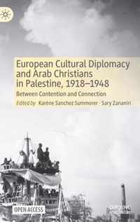 European Cultural Diplomacy and Arab Christians in Palestine 1918 1948