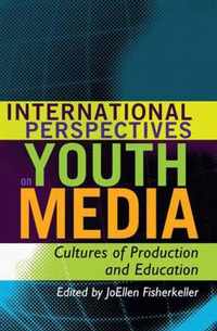 International Perspectives on Youth Media