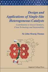 Design And Applications Of Single-Site Heterogeneous Catalys