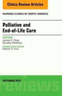 Palliative and End-of-Life Care, An Issue of Nursing Clinics of North America