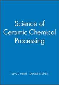 Science of Ceramic Chemical Processing