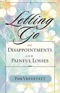 Letting Go of Disappointments and Painful Losses