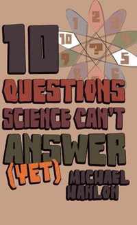 10 Questions Science Can't Answer (Yet)