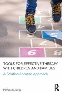 Tools for Effective Therapy with Children and Families